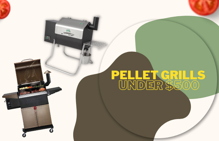 Pellet Grills Under $500